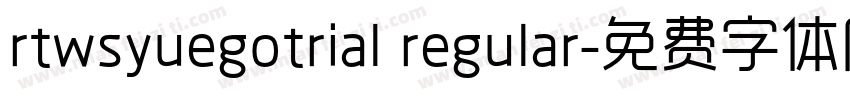 rtwsyuegotrial regular字体转换